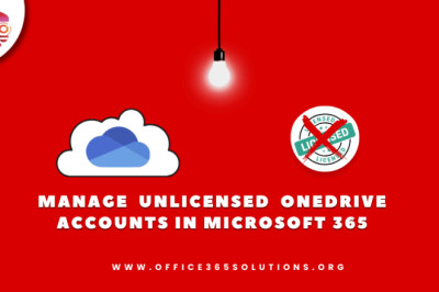 How to Manage Unlicensed OneDrive Accounts? A Robust Guide